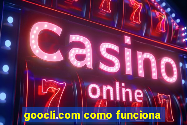 goocli.com como funciona