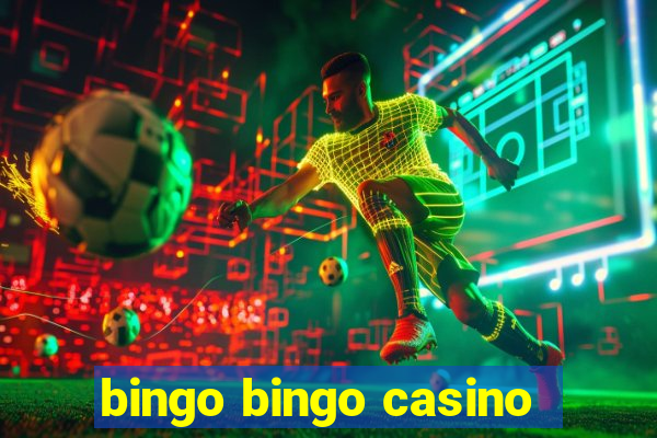 bingo bingo casino