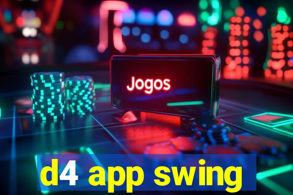 d4 app swing