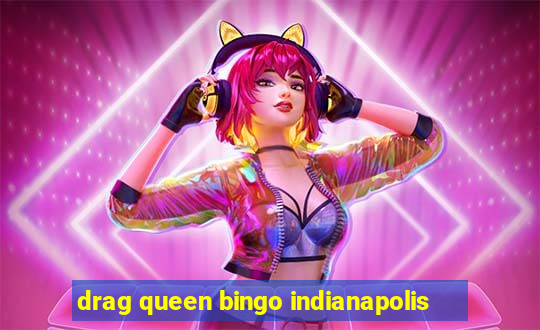 drag queen bingo indianapolis