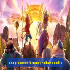 drag queen bingo indianapolis