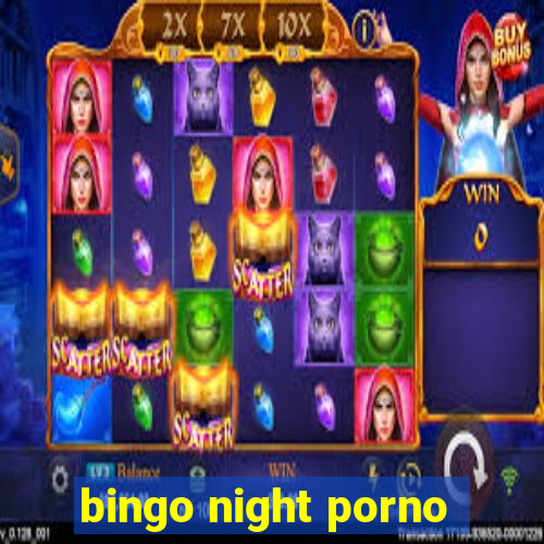 bingo night porno