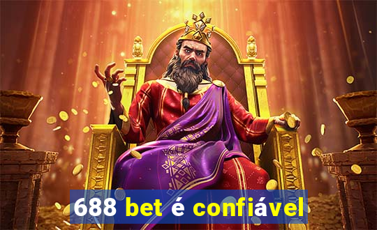 688 bet é confiável