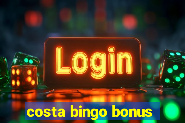 costa bingo bonus