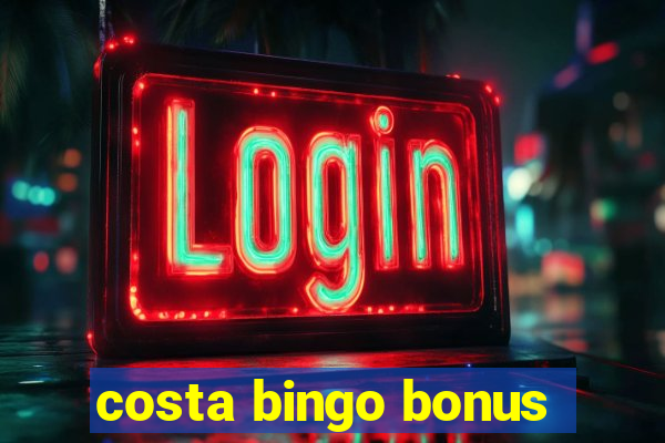 costa bingo bonus