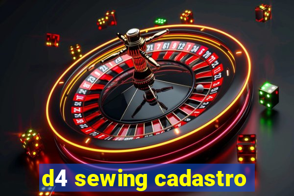 d4 sewing cadastro