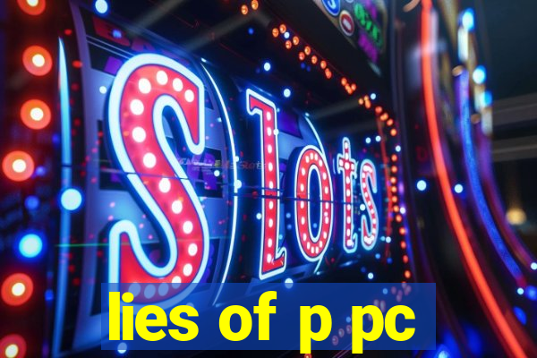 lies of p pc