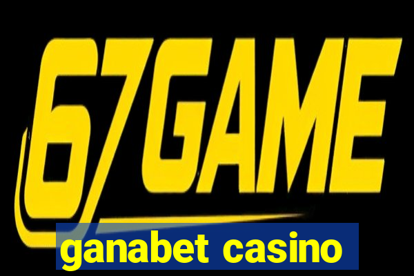 ganabet casino