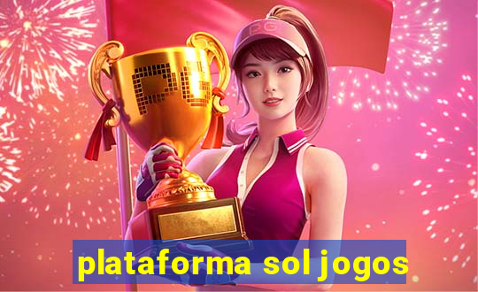 plataforma sol jogos