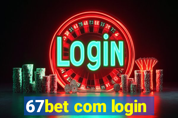 67bet com login