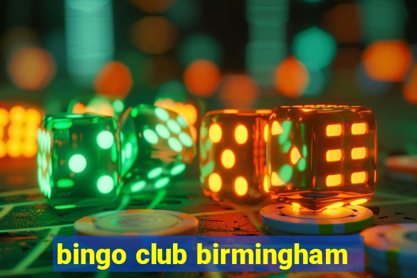 bingo club birmingham