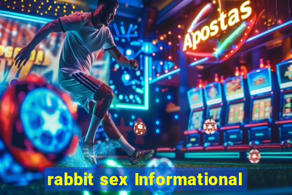 rabbit sex Informational