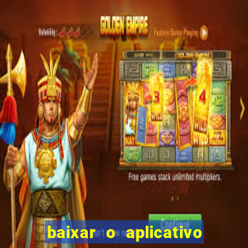 baixar o aplicativo do jogo do tigrinho