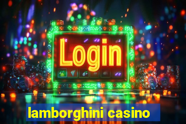 lamborghini casino