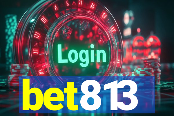 bet813