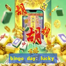 bingo day: lucky to win