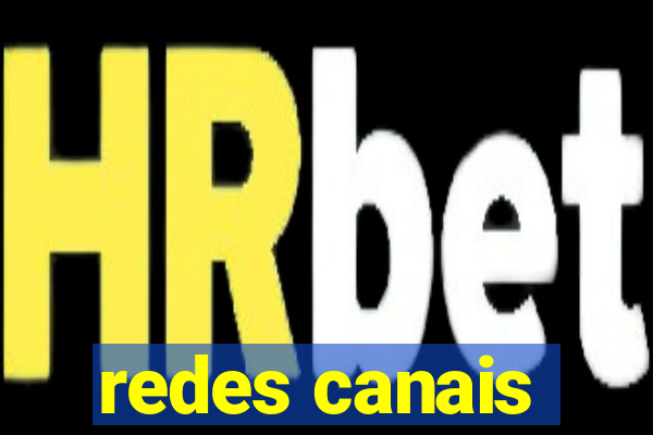 redes canais