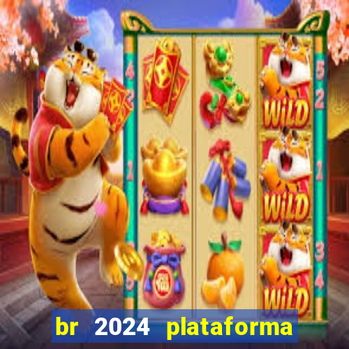 br 2024 plataforma de jogos