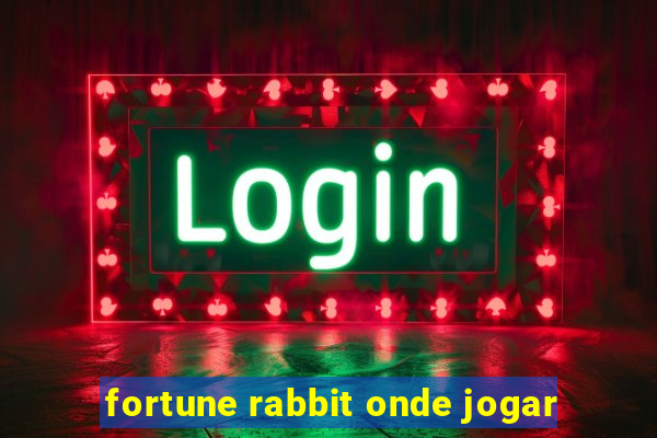 fortune rabbit onde jogar