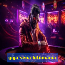 giga sena lotomania