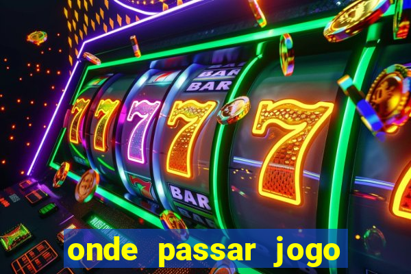 onde passar jogo do brasil hoje