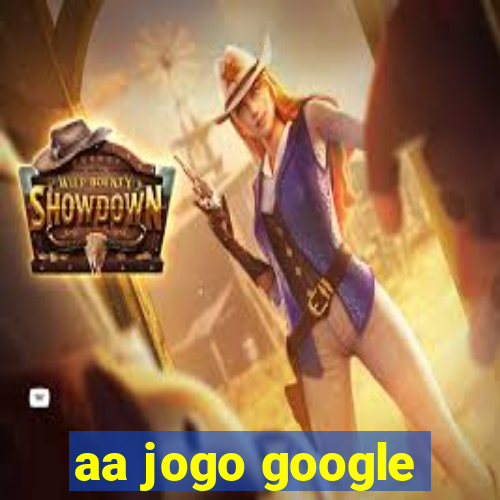 aa jogo google