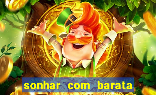 sonhar com barata jogo do bicho