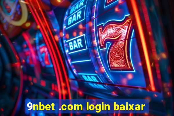 9nbet .com login baixar