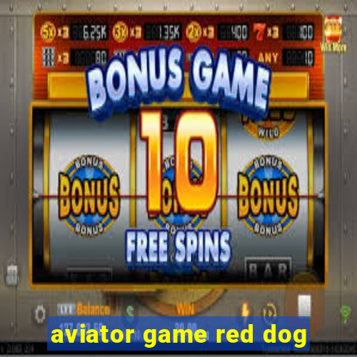 aviator game red dog