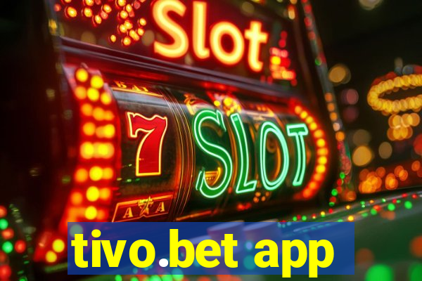 tivo.bet app