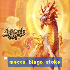 mecca bingo stoke on trent