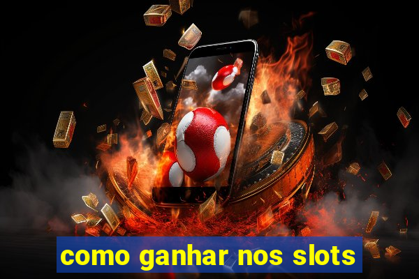 como ganhar nos slots