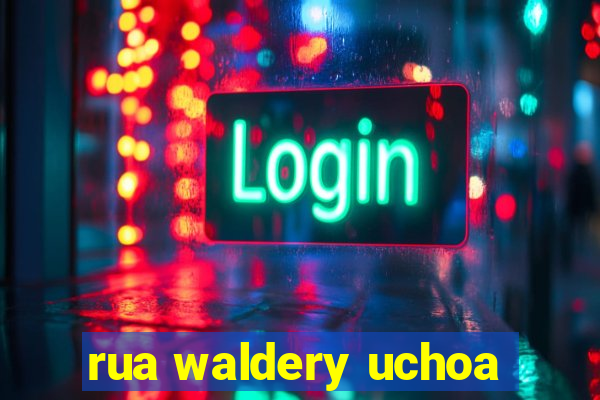 rua waldery uchoa