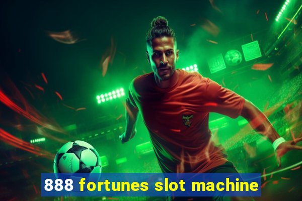 888 fortunes slot machine