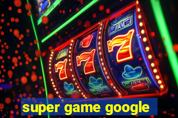 super game google