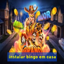 instalar bingo em casa