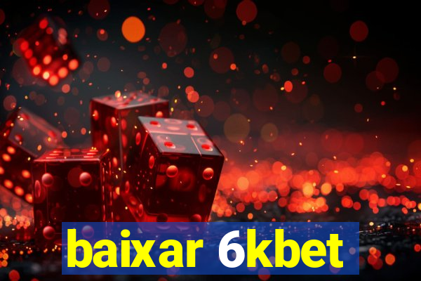 baixar 6kbet