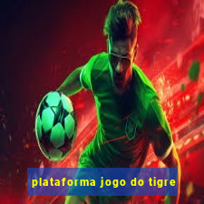 plataforma jogo do tigre