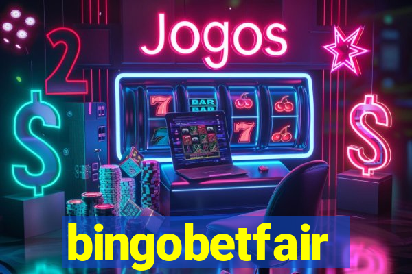 bingobetfair