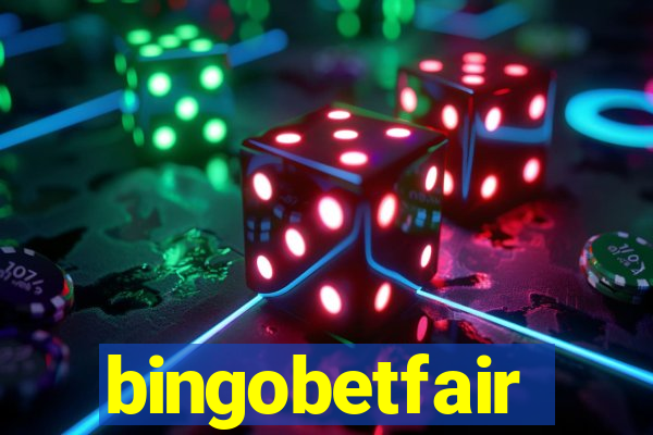 bingobetfair