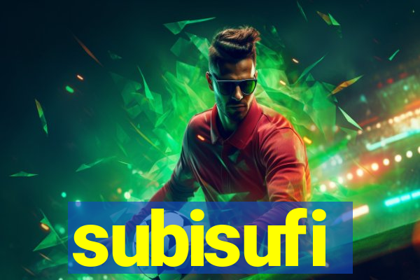 subisufi