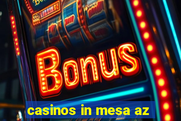 casinos in mesa az