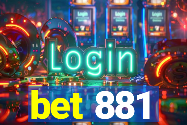 bet 881