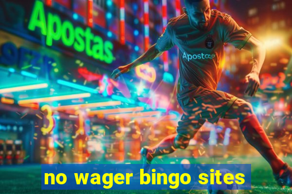 no wager bingo sites