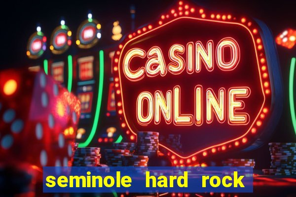 seminole hard rock hotel and casino hollywood fl