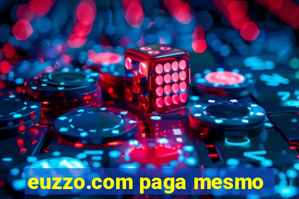 euzzo.com paga mesmo