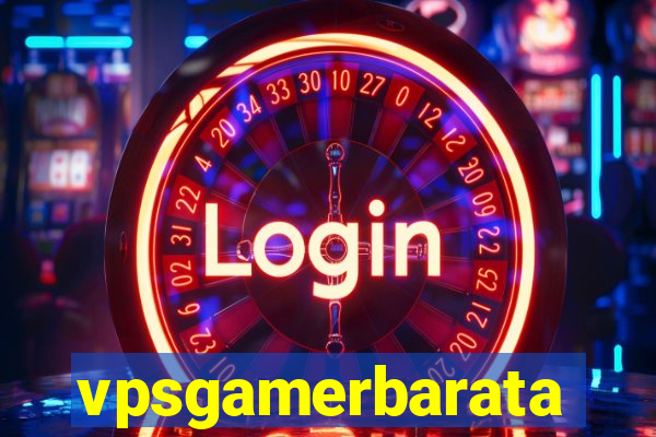 vpsgamerbarata