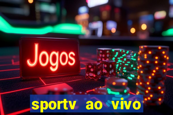 sportv ao vivo multi multicanal