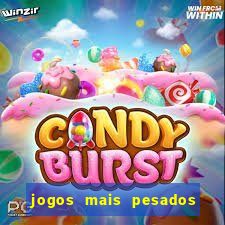 jogos mais pesados para android