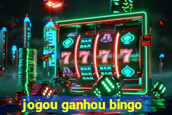 jogou ganhou bingo